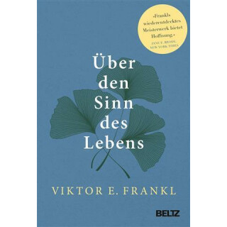 Über den Sinn des Lebens - Viktor E. Frankl