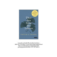 Über den Sinn des Lebens - Viktor E. Frankl