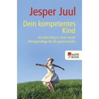 Dein kompetentes Kind - Jesper Juul