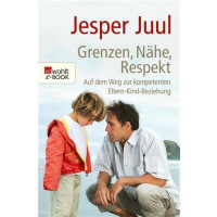 Grenzen, Nähe, Respekt - Jesper Juul