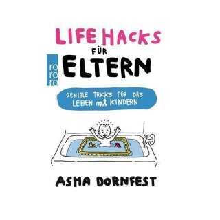 Life Hacks für Eltern - Asha Dornfest