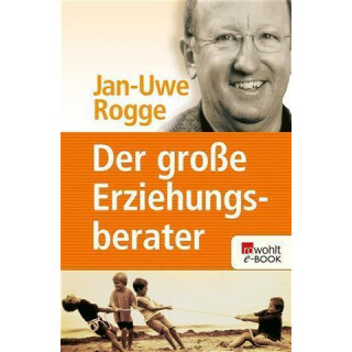 Der große Erziehungsberater - Jan-Uwe Rogge