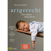 Artgerecht - Das andere Baby-Buch - Nicola Schmidt