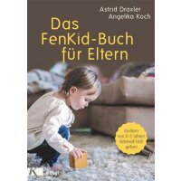 Das FenKid-Buch für Eltern - Astrid Draxler &...
