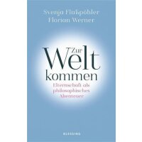 Zur Welt kommen - Svenja Flasspöhler & Florian Werner