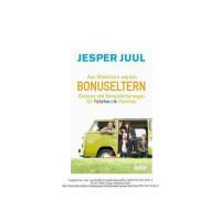 Aus Stiefeltern werden Bonuseltern - Jesper Juul